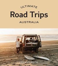Book Cover for Ultimate Road Trips by Lee Atkinson