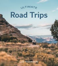Book Cover for Ultimate Road Trips by Lee Atkinson