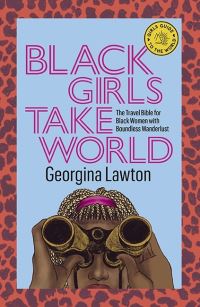 Book Cover for Black Girls Take World by Georgina Lawton