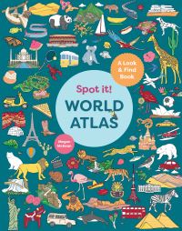 Book Cover for Spot It! World Atlas by Megan McKean