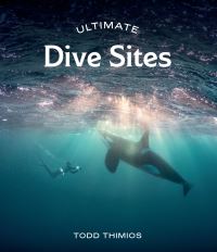 Book Cover for Ultimate Dive Sites by Todd Thimios