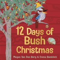 Book Cover for 12 Days of Bush Christmas by Megan Van Den Berg, Emma Bamblett