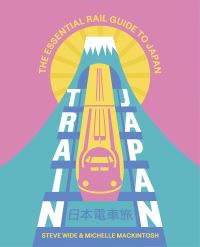 Book Cover for Train Japan by Steve Wide, Michelle Mackintosh