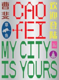 Book Cover for Cao Fei - My City Is Yours by Ruby ArrowsmithTodd, Yin Cao