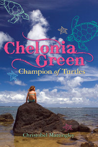 Book Cover for Chelonia Green, Champion of Turtles by Christobel Mattingley