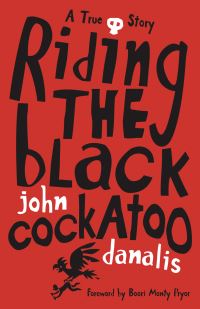 Book Cover for Riding the Black Cockatoo by John Danalis