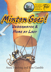 Book Cover for Minton Goes! Underwater & Home at Last by Anna Fienberg
