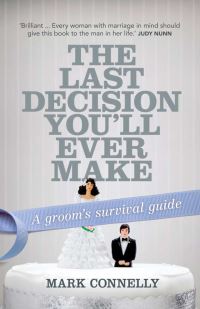 Book Cover for The Last Decision You'll Ever Make by Mark Connelly