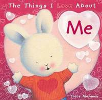 Book Cover for The Things I Love About Me by Tracey Moroney