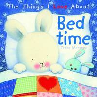 Book Cover for The Things I Love About Bedtime by Tracey Moroney