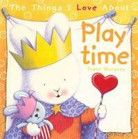 Book Cover for The Things I Love About Playtime by Tracey Moroney