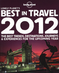 Book Cover for Lonely Planet's Best in Travel 2012 by Sarah Baxter