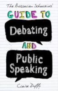 Book Cover for The Australian Schoolkids' Guide to Debating and Public Speaking by Claire Duffy