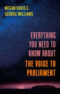 Book Cover for Everything You Need to Know About the Voice to Parliament by Megan Davis
