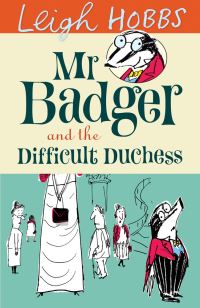 Book Cover for Mr Badger and the Difficult Duchess by Leigh Hobbs