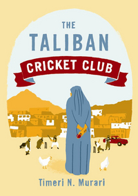 Book Cover for The Taliban Cricket Club by Timeri Murari