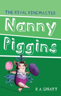 Book Cover for Nanny Piggins and the Rival Ringmaster by R A Spratt