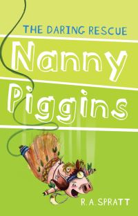 Book Cover for Nanny Piggins and the Daring Rescue by R A Spratt