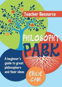 Book Cover for Philosophy Park Teacher Resource by Philip Cam
