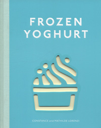 Book Cover for Frozen Yoghurt by Constance Lorenzi, Mathilde Lorenzi