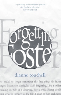 Book Cover for Forgetting Foster by Dianne Touchell