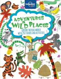 Book Cover for Lonely Planet Kids Adventures in Wild Places, Activities and Sticker Books by Lonely Planet Kids
