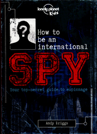 Book Cover for How to Be an International Spy by Andy Briggs