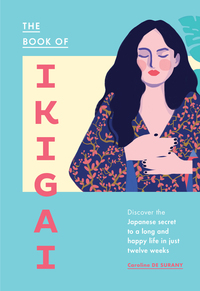 Book Cover for The Book of Ikigai by Caroline de Surany