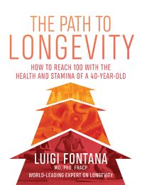 Book Cover for The Path to Longevity by Luigi Fontana