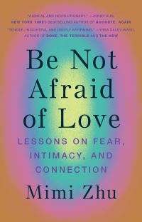 Book Cover for Be Not Afraid of Love by Mimi Zhu