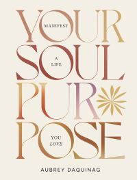 Book Cover for Your Soul Purpose by Aubrey Daquinag