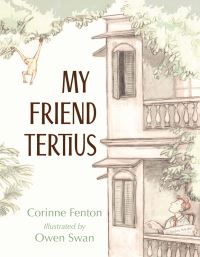 Book Cover for My Friend Tertius by Corinne Fenton