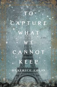 Book Cover for To Capture What We Cannot Keep by Beatrice Colin