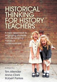 Book Cover for Historical Thinking for History Teachers by Tim Allender