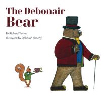 Book Cover for The Debonair Bear by Richard Turner