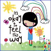 Book Cover for It's Okay to Feel This Way by Sara Biviano