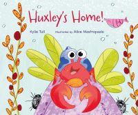 Book Cover for Huxley's Home! by Kylie Tull