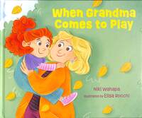Book Cover for When Grandma Comes to Play by Niki Wahapa