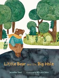 Book Cover for Little Bear and the Big Hole by Jennifer Seal