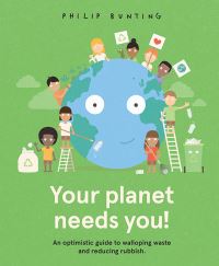 Book Cover for Your Planet Needs You! by Philip Bunting