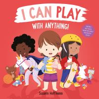 Book Cover for I Can Play With Anything! by Susann Hoffmann