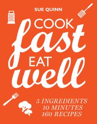 Book Cover for Cook Fast, Eat Well by Sue Quinn