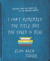 Book Cover for I Can't Remember the Title but the Cover Is Blue by Elias Greig