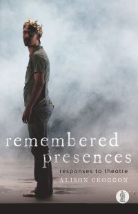 Book Cover for Remembered Presences by Alison Croggon