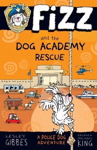 Book Cover for Fizz and the Dog Academy Rescue by Lesley Gibbes