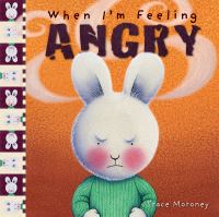 Book Cover for When I'm Feeling Angry by Trace Moroney