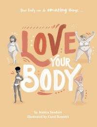 Book Cover for Love Your Body by Carol Rossetti