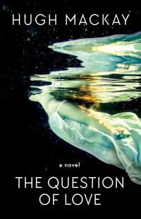 Book Cover for The Question of Love by Hugh Mackay