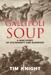 Book Cover for Gallipoli Soup by Tim Knight
