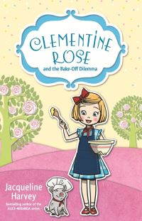 Book Cover for Clementine Rose and the Bake-Off Dilemma by Jacqueline Harvey